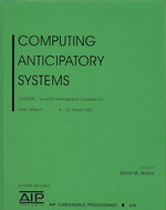 Computing Anticipatory Systems : Casys'05 - Seventh International Conference on Computing Anticipatory Systems (Aip Conference Proceedings / Mathematical and Statistical Physics)