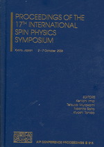 Proceedings of the 17th International Spin Physics Symposium (Aip Conference Proceedings: High Energy Physics)