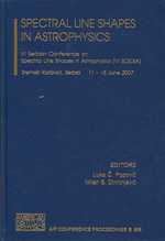 Spectral Line Shapes in Astrophysics : 6th Serbian Conference on Spectral Line Shapes in Astrophysics (VI Scslsa) (Aip Conference Proceedings: Astronomy and Astrophysics)