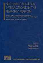 Neutrino-nucleus Interactions in the Few-gev Region : NuInt07 - the 5th International Workshop on Neutrino-nucleus Interactions in the Few-Gev Region (Aip Conference Proceedings) （2007）