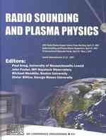 Radio Sounding and Plasma Physics : 2007 Radio Plasma Imager Science Team Meeting, April 27, 2007; Radio Sounding and Plasma Physics Symposium, April 29, 2007; XI International Digisonde Forum, April 30 May 3, 2007 (Aip Conference Proceedings / Plasm
