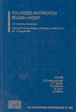 Polarized Antiproton Beams - How? : An International Workshop (Aip Conference Proceedings) （2008）