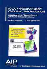 Biology, Nanotechnology, Toxicology and Applications (Aip Conference Proceedings) （2010）