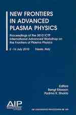 New Frontiers in Advanced Plasma Physics (Aip Conference Proceedings / Plasma Physics)