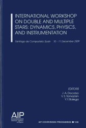 International Workshop on Double and Multiple Stars: Dynamics, Physics, and Instrumentation (Aip Conference Proceedings: Astronomy and Astrophysics) （2011TH）