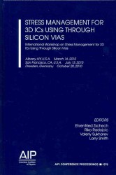 Stress Management for 3D ICS Using through Silicon Vias (Aip Conference Proceedings / Materials Physics and Applications) （2011）