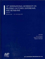 12th International Workshop on Neutrino Factories, Superbeams, and Betabeams (Aip Conference Proceedings: Accelerators, Beams, and Instrumentations) （2012TH）
