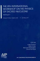 The 8th International Workshop of the Physics of Excited Nucleons: NSTAR 2011 (Aip Conference Proceedings: High Energy Physics) （2013）