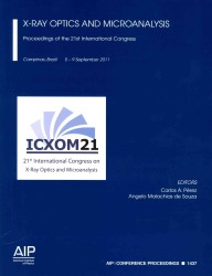 X-Ray Optics and Microanalysis : Proceedings of the 21st International Congress (Aip Conference Proceedings) （2013）