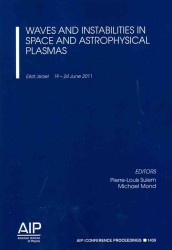 Waves and Instabilities in Space and Astrophysical Plasmas (Aip Conference Proceedings) （2012）