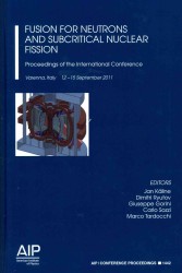 Fusion for Neutrons and Subcritical Nuclear Fission : Proceedings of the International Conference (Aip Conference Proceedings / Plasma Physics) （2013）