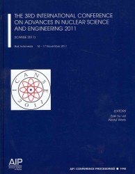 The 3rd International Conference on Advances in Nuclear Science and Engineering 2011 : ICANSE 2011 : Bali, Indonesia 14-17 November 2011 (Aip Conference Proceedings) （2013）