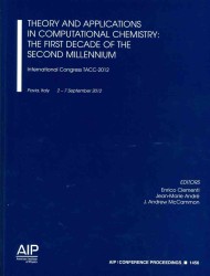 Theory and Applications in Computational Chemistry : the First Decade of the Second Millennium : International Congress TACC-2012 (Aip Conference Proceedings) （2013）