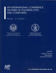 6th International Conference on Times of Polymers (TOP) and Composites : Ischia, Italy, 10-14 June 2012 (Aip Conference Proceedings / Materials Physics and Applications) （2013）
