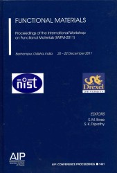 Functional Materials : Proceedings of the International Workshop on Functional Materials (IWFM-2011), Berhampur, Odisha, India, 20-22 December 2011 (Aip Conference Proceedings) （2013）