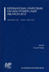 International Symposium on High Power Laser Ablation 2012 : New Mexico, USA, 30 April-3 May 2012 (Aip Conference Proceedings/atomic, Molecular, Chemical Physics) （2012）