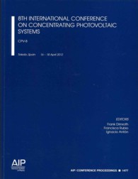 8th International Conference on Concentrating Photovoltaic Systems : CPV-8, Toledo, Spain, 16-18 April 2012 (Aip Conference Proceedings) （2013）