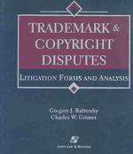 Trademark & Copyright Disputes : Litigation Forms and Analysis