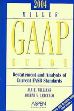Miller Gaap Guide 2004 : Restatement and Analysis of Current Fasb Standards (Miller Gaap Guide)