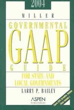 Miller Governmental Gaap Guide 2004 : For State and Local Governments (Governmental Gaap Guide)