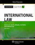 International Law : Keyed to Courses Using Damrosch, Henkin, Murphy, and Smit's (Casenote Legal Briefs) （5TH）