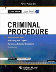 Criminal Procedure : Keyed to Courses Using Saltzbury and Capra's American Criminal Procedure (Casenote Legal Briefs) （9TH）