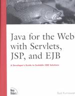 Java for the Web with Servlets, Jsp, and Ejb : A Developer's Guide to Scalable Solutions （PAP/CDR）