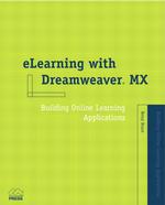 Elearning with Dreamweaver Mx : Building Online Learning Applications （1ST）