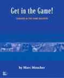 Get in the Game! : Careers in the Game Industry （1ST）