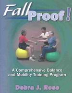 Fallproof! : A Comprehensive Balance and Mobility Training Program