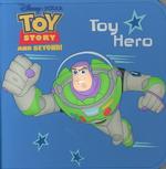 Toy Hero (Disneys Pixar Toy Story and Beyond!) （BRDBK）