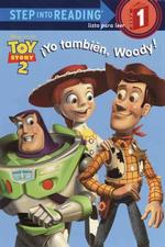 Yo Tambien, Woody! (Step into Reading (Spanish))