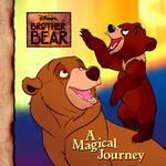 Disney's Brother Bear : A Magical Journey （STK）