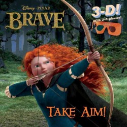 Take Aim! : 3-d (Disney - Pixar: Brave) （NOV）