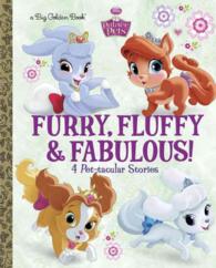 Furry， Fluffy & Fabulous! : 4 Pet-tacular Stories (Big Golden Books)