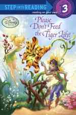 Please Don't Feed the Tiger Lily! (Step into Reading. Step 3)