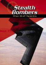 Stealth Bombers : The B-2 Spirits (War Planes)