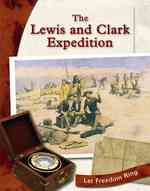 The Lewis and Clark Expedition (Let Freedom Ring: Exploring the West)