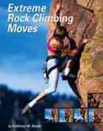 Extreme Rock Climbing Moves (Behind the Moves)