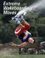 Extreme Wakeboarding Moves (Behind the Moves)