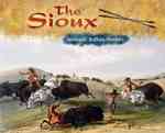 The Sioux : Nomadic Buffalo Hunters (Blue Earth Books: America's First Peoples)