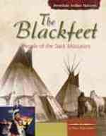 The Blackfeet : People of the Dark Moccasins (American Indian Nations)