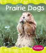 Prairie Dogs (Grassland Animals)