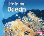 Life in an Ocean (Pebble Plus)