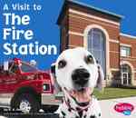A Visit to the Fire Station (Pebble Plus)