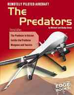 Remotely Piloted Aircraft : The Predators (War Machines)