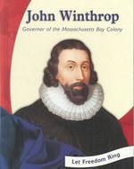 John Winthrop : Governor of the Massachusetts Bay Colony (Let Freedom Ring Biographies)