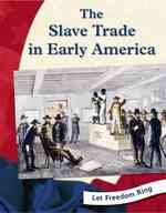 The Slave Trade in Early America (Let Freedom Ring)