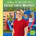 A Day in the Life of a Child Care Worker (First Facts)