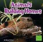 Animals Building Homes